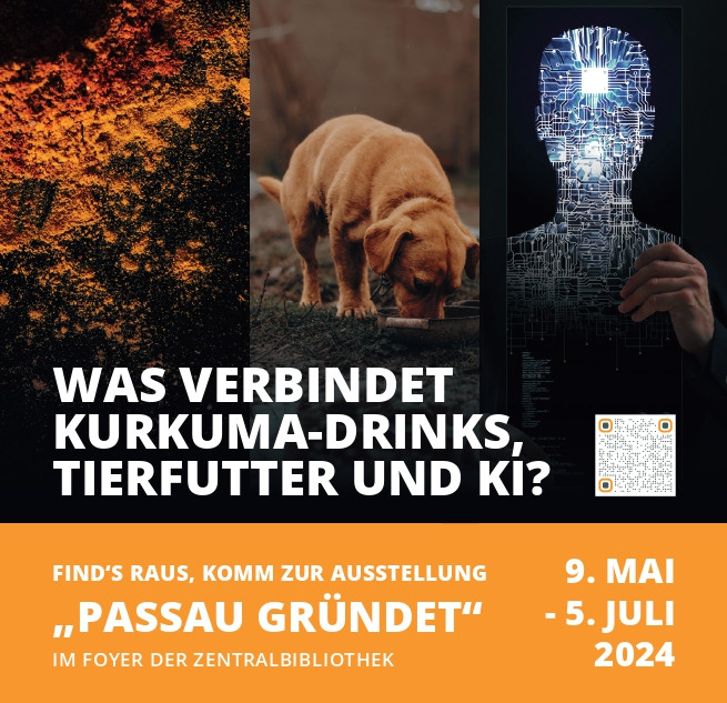 Flyer: "What connects turmeric drinks, pet food and AI?": Find out, come to the "PASSAU GRÜNDET" exhibition
